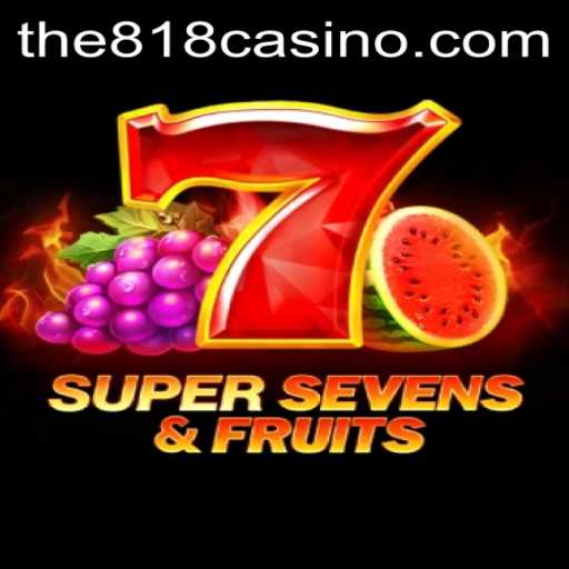 Experience the Thrills of 7SuperSevensFruits at 818CASINO