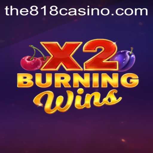 Exploring BurningWinsX2 at 818CASINO: A Thrilling Gaming Experience