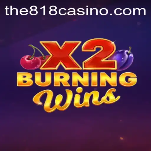 Exploring BurningWinsX2 at 818CASINO: A Thrilling Gaming Experience
