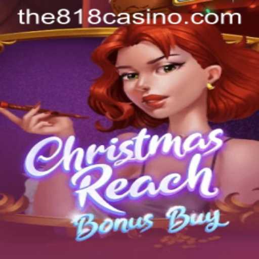 Explore the Exciting World of 'ChristmasReachBonusBuy' at 818CASINO