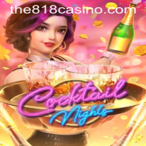 Exploring the Exciting World of CocktailNights at 818CASINO