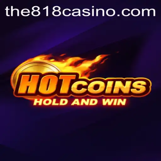 HotCoins: The Thrilling Coin Bonanza in 818CASINO