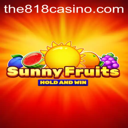 Exploring the Vibrant World of SunnyFruits at 818CASINO