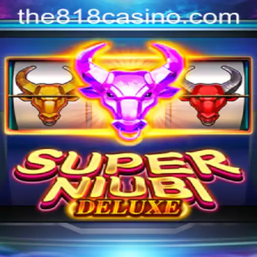 Discover the Thrills of SuperNiubiDeluxe: A Comprehensive Guide to 818CASINO's Latest Game