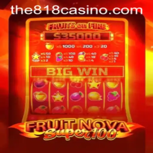 Exploring FruitNovaSuper100: A New Era of Gaming at 818CASINO