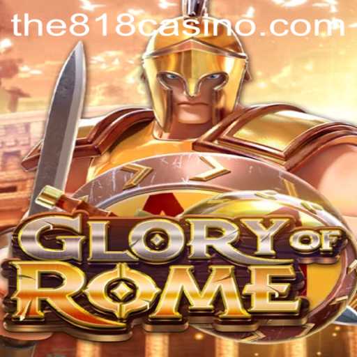 Experience Ancient Battles with GloryofRome and a Modern Twist of 818CASINO