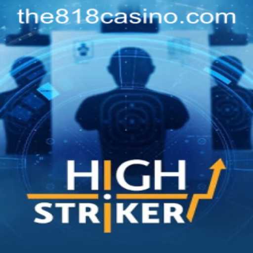 HighStriker: Thrilling Casino Game Experience in 818CASINO