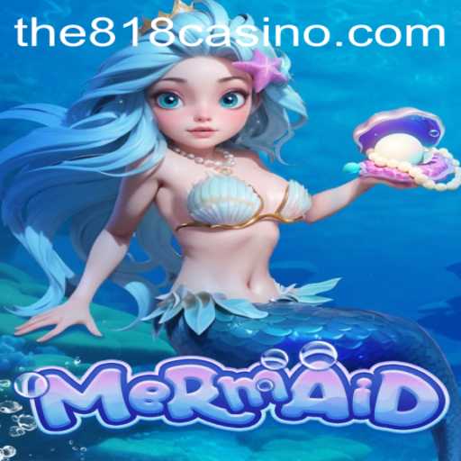 Mermaid: Dive into Adventure with 818CASINO's Newest Game