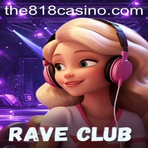 Exploring the Exciting World of RaveClub: An 818CASINO Adventure