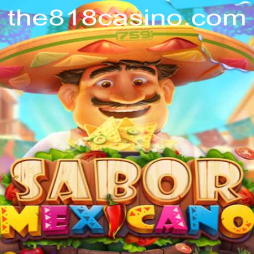 Discover the Exciting World of SaborMexicano at 818CASINO