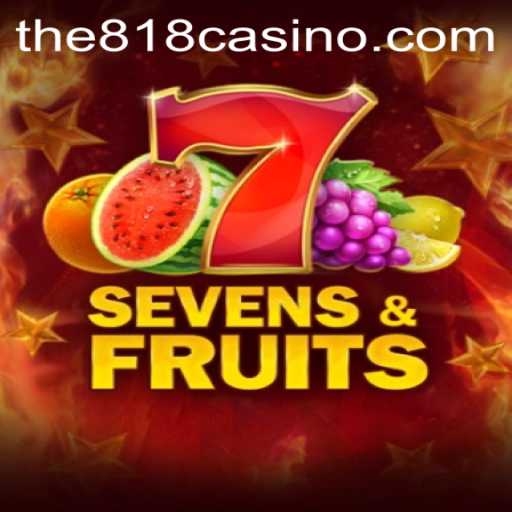 SevensFruits: The Thrilling Casino Game Taking 818CASINO by Storm