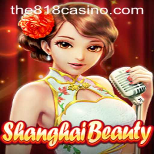 ShanghaiBeauty: A Captivating Adventure in 818CASINO