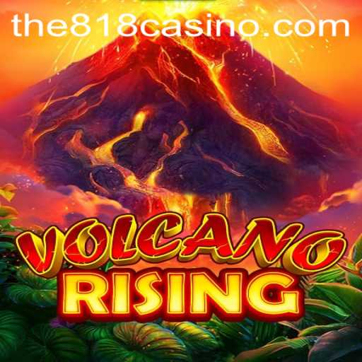 VolcanoRising: An Epic Casino Adventure with 818CASINO