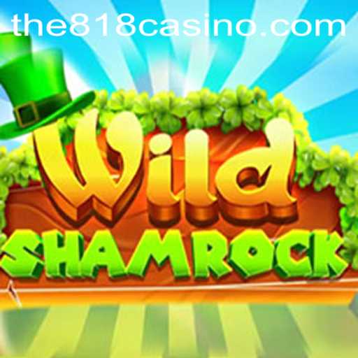 Discover WildShamrock: A Thrilling New Casino Game at 818CASINO